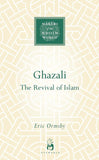 Ghazali: The Revival of Islam (Makers of the Muslim World)