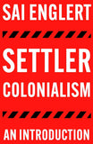 Settler Colonialism: An Introduction