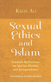 Sexual Ethics And Islam: Feminist Reflections On Qur'an, Hadith, And Jurisprudence