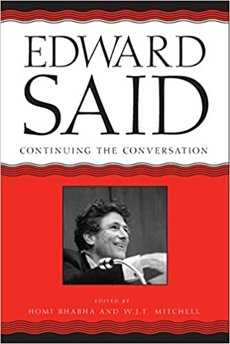 Edward Said: Continuing the Conversation (A Critical Inquiry Book)