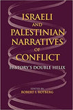Israeli And Palestinian Narratives Of Conflict: History's Double Helix