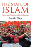 The State of Islam: Culture and Cold War Politics in Pakistan