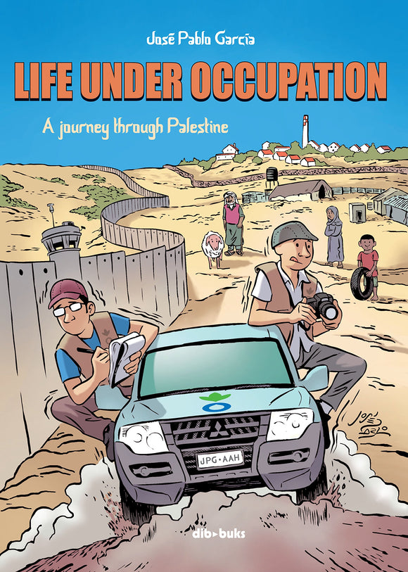 Life Under Occupation, A Journey Through Palestine