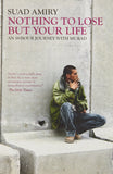 Nothing To Lose But Your Life: An 18-Hour Journey with Murad