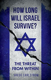 How Long Will Israel Survive? The Threat From Within