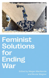 Feminist Solutions for Ending War