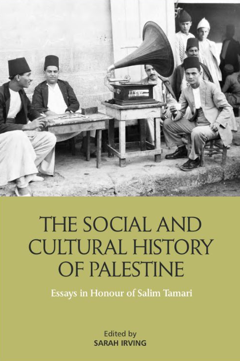 The Social and Cultural History of Palestine Essays in Honour of Salim Tamari