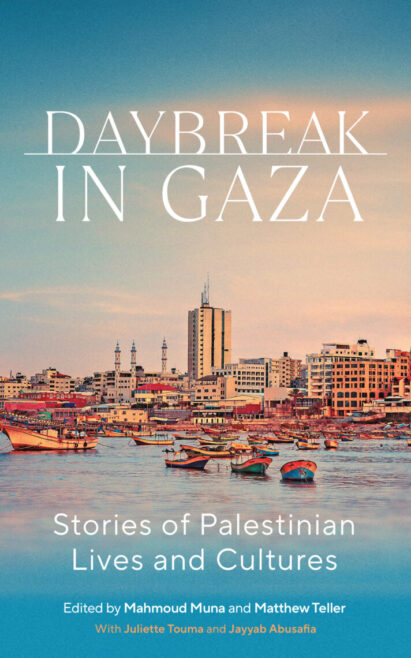 Daybreak in Gaza: Stories of Palestinian Lives and Culture ...