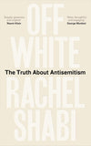 Off-White: The Truth About Antisemitism