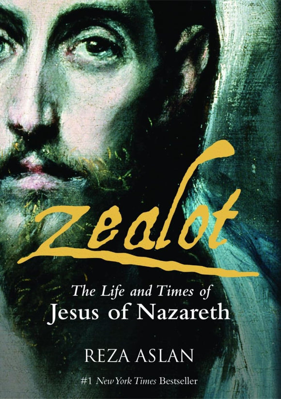 Zealot: The Life and Times of Jesus of Nazareth