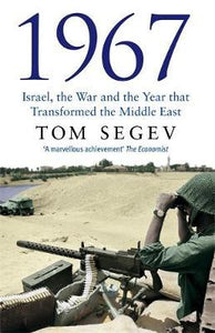 1967: Israel, the War, and the Year that Transformed the Middle East