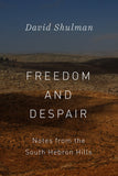 Freedom And Despair: Notes From The South Hebron Hills