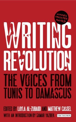 Writing Revolution: The Voices from Tunis to Damascus