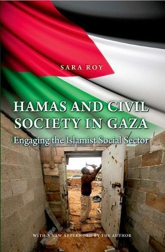 Hamas and Civil Society in Gaza : Engaging the Islamist Social Sector