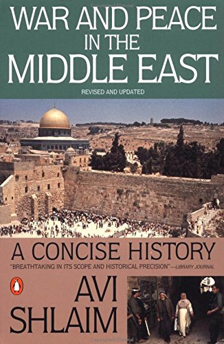 War And Peace in the Middle East: A Concise History Revised And Updated