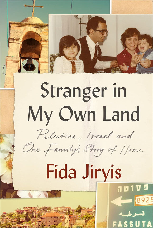 Stranger in My Own Land, Palestine, Israel and One Family's Story of Home