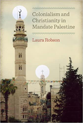 Colonialism And Christianity In Mandate Palestine