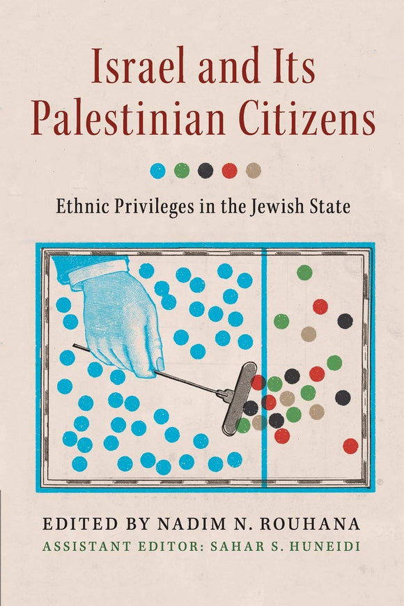 Israel and its Palestinian Citizens Ethnic Privileges in the Jewish State