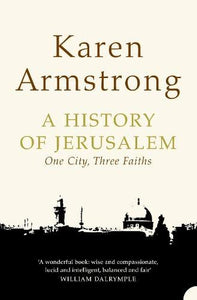 A History Of Jerusalem: One City, Three Faiths