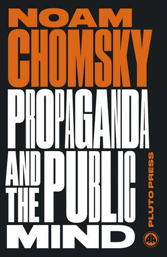 Propaganda and the Public Mind Interviews by David Barsamian