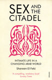 Sex and the Citadel: Intimate Life in a Changing Arab