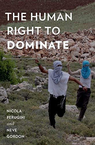 The Human Right to Dominate (Oxford Studies in Culture and Politics)