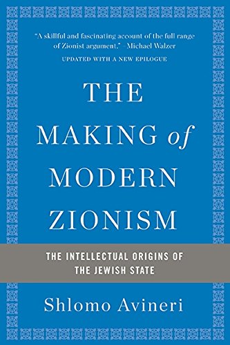 The Making of Modern Zionism, Revised Edition: The Intellectual Origins of the Jewish State