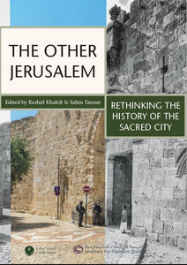 The Other Jerusalem: Rethinking the History of the Sacred City