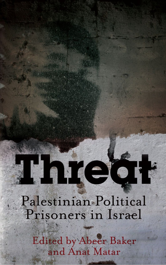 Threat - Palestinians Political prisoners in Israel