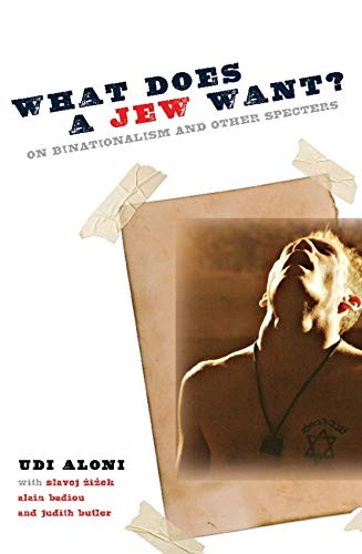 What Does a Jew Want?: On Binationalism and Other Specters