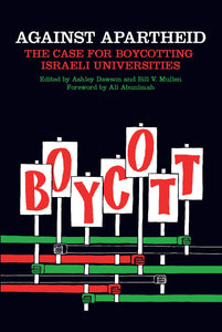 Against Apartheid : The Case for Boycotting Israeli Universities