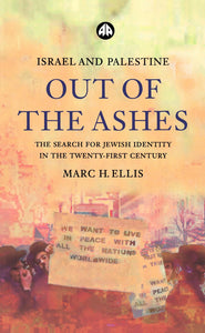 Israel and Palestine - Out of the Ashes: The Search For Jewish Identity in the Twenty-First