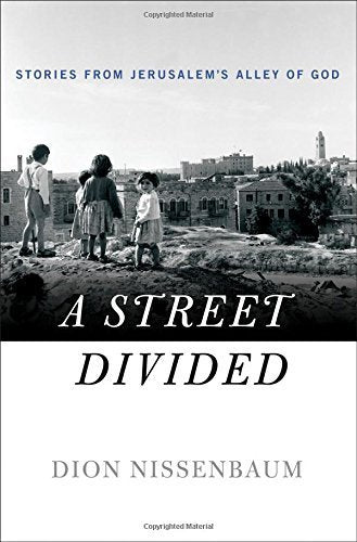 Street Divided: Stories From Jerusalem’s Alley of God