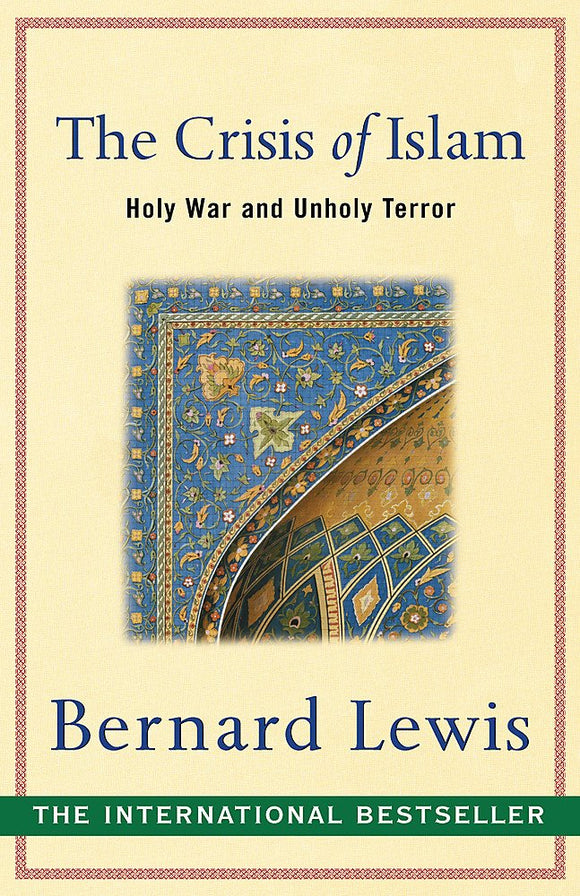 The Crisis of Islam: Holy War And Unholy Terror