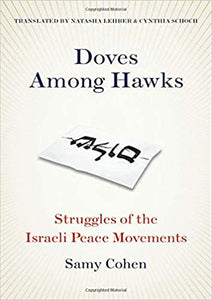 Doves Among Hawks: Struggles Of The Israeli Peace Movements