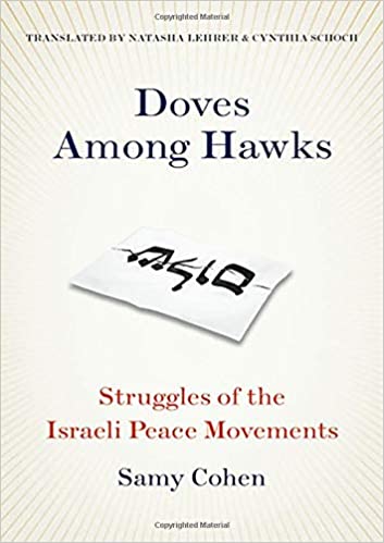 Doves Among Hawks: Struggles Of The Israeli Peace Movements