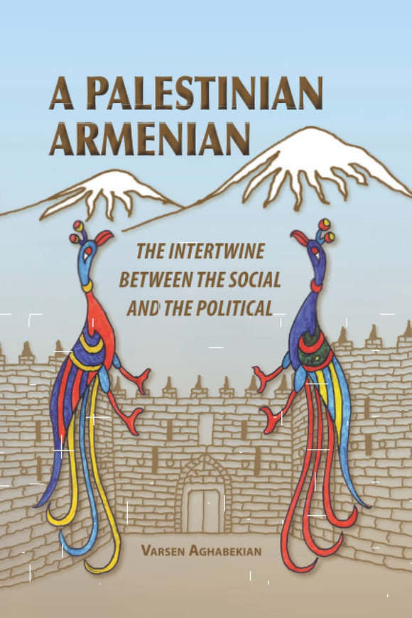 A Palestinian Armenian: The Intertwine Between The Social And The Political