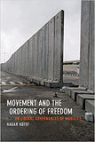 Movement And The Ordering Of Freedom: On Liberal Governances Of Mobility