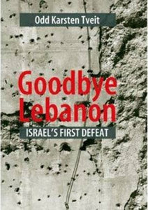 Goodbye Lebanon: Israel's First Defeat