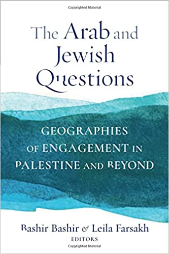 The Arab And Jewish Questions: Geographies Of Engagement In Palestine And Beyond