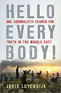 Hello Everybody!: One Journalist's Search For Truth In The Middle East