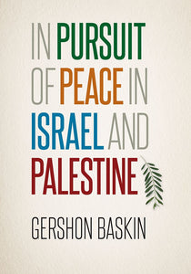 In Pursuit Of Peace In Israel And Palestine