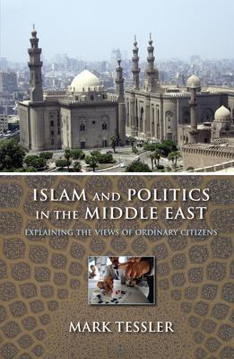 Islam and Politics in the Middle East : Explaining the Views of Ordinary Citizens