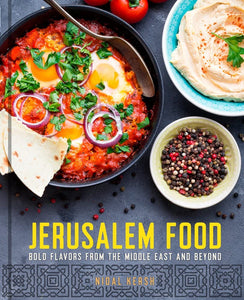 Jerusalem Food: Bold Flavors from the Middle East and Beyond