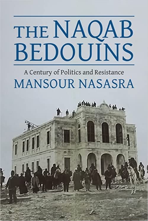 The Naqab Bedouins: A Century Of Politics And Resistance