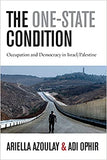 The One-State Condition: Occupation And Democracy In Israel/Palestine