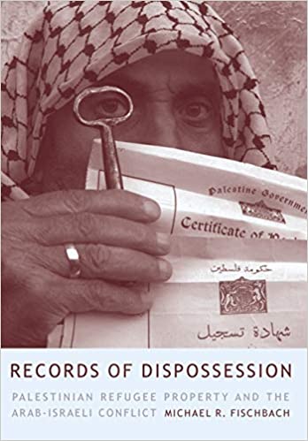 Records Of Dispossession: Palestinian Refugee Property And The Arab-Israeli Conflict (Institute For Palestine Studies Series)