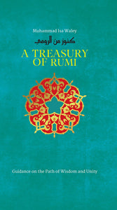 A Treasury of Rumi (Treasury in Islamic Thought and Civilization, 5)