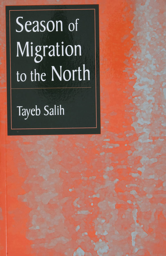 Season of Migration to the North: A Novel
