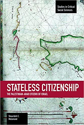 Stateless Citizenship: The Palestinian-Arab Citizens Of Israel